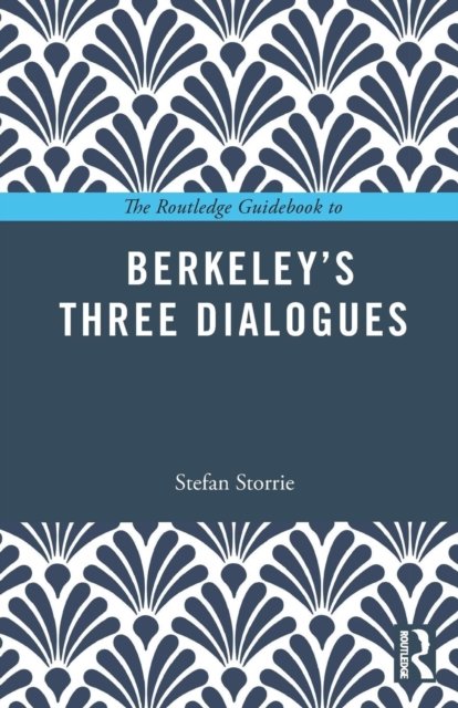 The Routledge Guidebook to Berkeley’s Three Dialogues