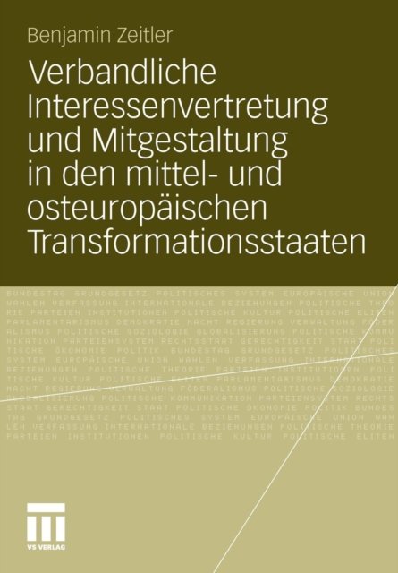 Verbandliche Interessenvertretung und Mitgestaltung in den mittel- und osteuropaischen Transformationsstaaten