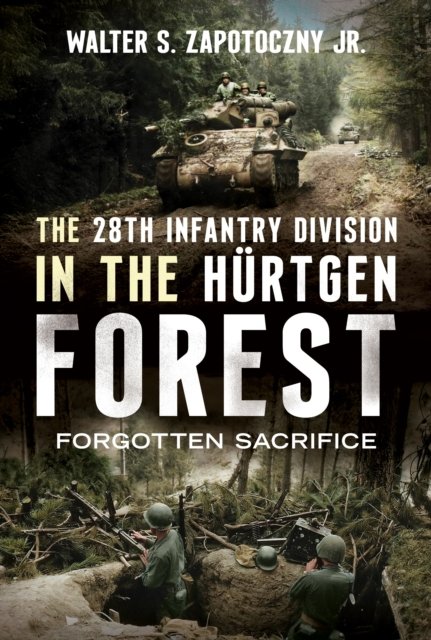 The 28th Infantry Division in the Hurtgen Forest