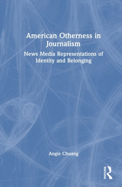 American Otherness in Journalism