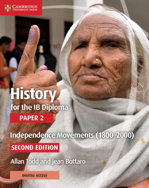 History for the Ib Diploma, Paper 2 - Independence Movements, 1800-2000 + Cambridge Elevate