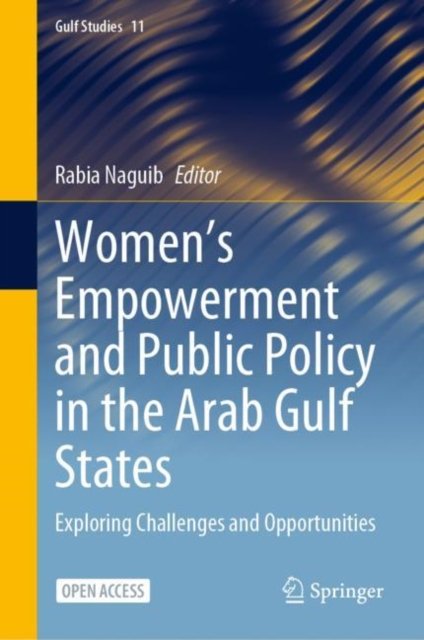 Women''s Empowerment and Public Policy in the Arab Gulf States