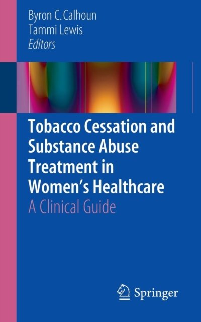 Tobacco Cessation and Substance Abuse Treatment in Women''s Healthcare