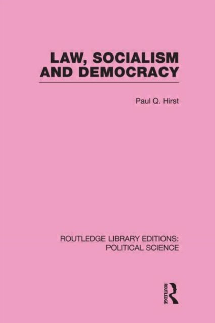 Law, Socialism and Democracy (Routledge Library Editions: Political Science Volume 9)
