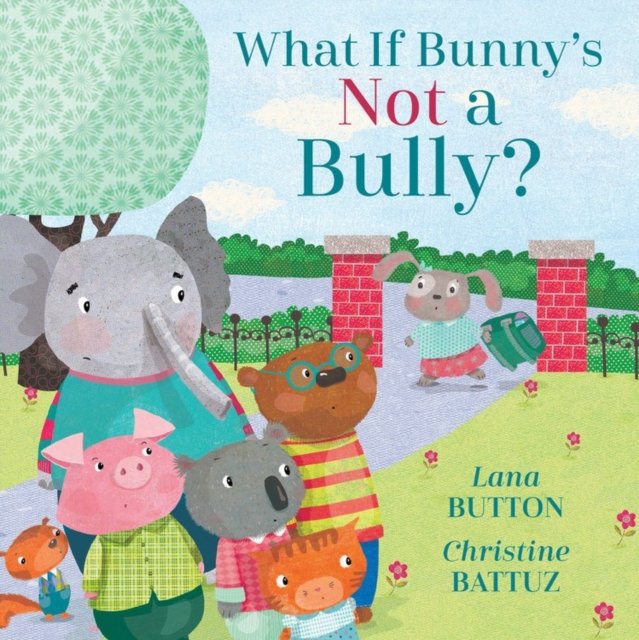 What if Bunny''s Not a Bully?