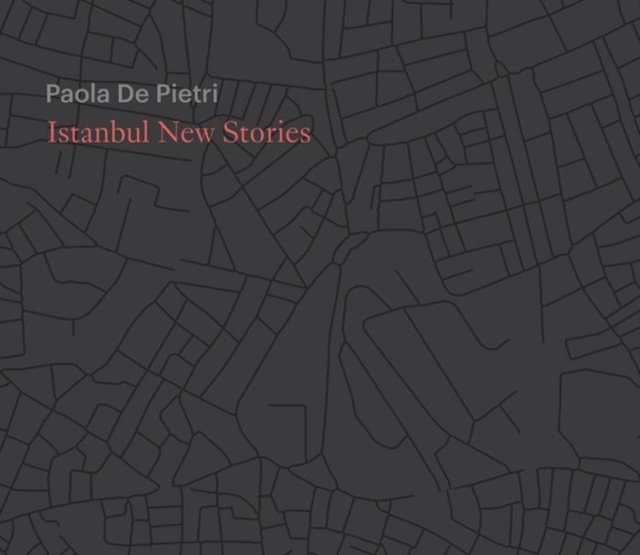 Paola De Pietri: Istanbul New Stories