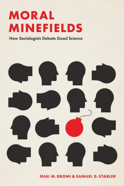 Moral Minefields – How Sociologists Debate Good Science