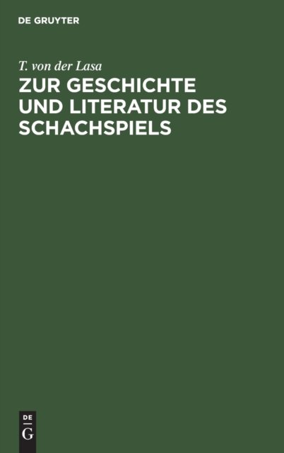 Zur Geschichte Und Literatur Des Schachspiels