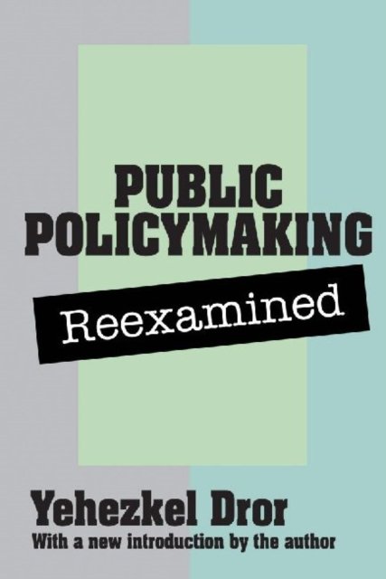 Public Policy Making Reexamined