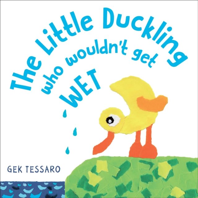 The Little Duckling Who Wouldn''t Get Wet