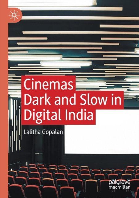 Cinemas Dark and Slow in Digital India