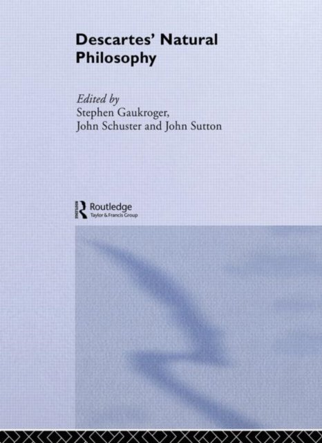 Descartes'' Natural Philosophy