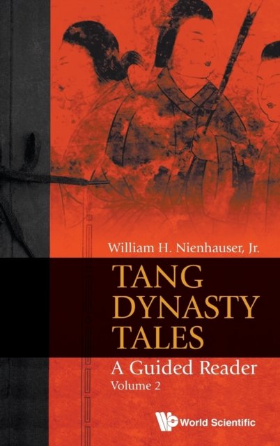 Tang Dynasty Tales: A Guided Reader - Volume 2