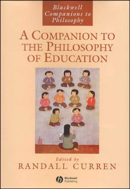 A Companion to the Philosophy of Education