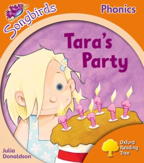 Oxford Reading Tree Songbirds Phonics: Level 6: Tara''s Party