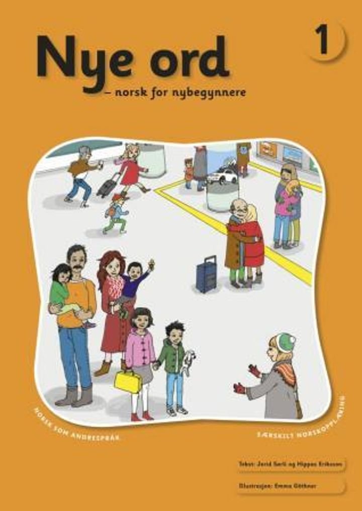 Nye ord 1 - norsk for nybegynnere : norsk som andrespråk : særskilt norskopplæring
