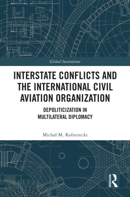 Interstate Conflicts and the International Civil Aviation Organization