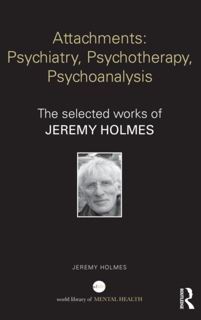Attachments: Psychiatry, Psychotherapy, Psychoanalysis