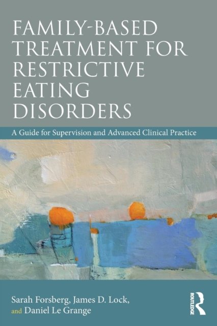Family-Based Treatment for Restrictive Eating Disorders