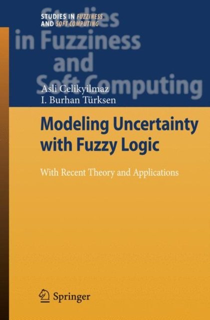 Modeling Uncertainty with Fuzzy Logic