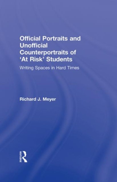 Official Portraits and Unofficial Counterportraits of At Risk Students