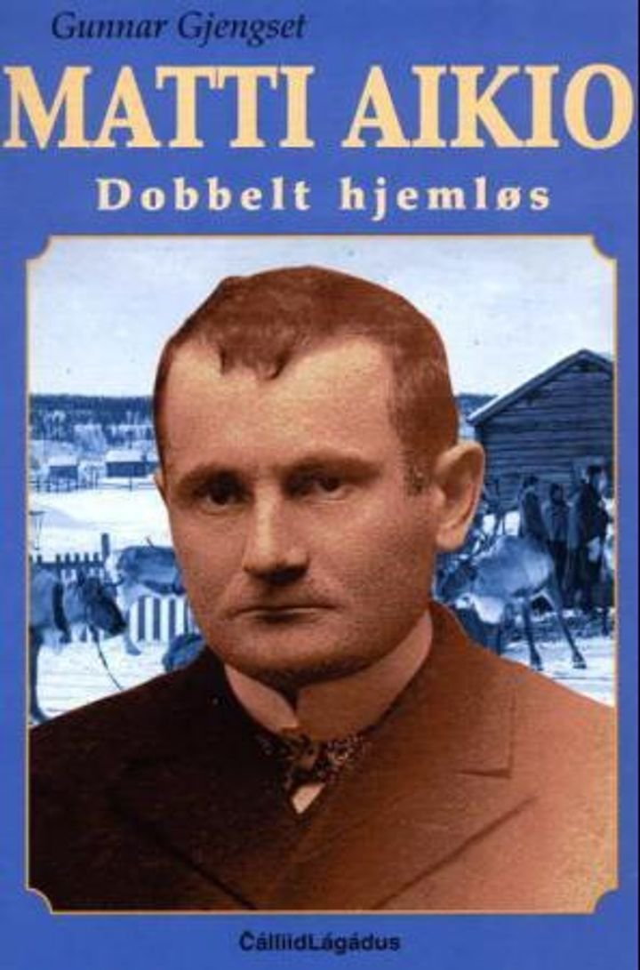Matti Aikio - dobbelt hjemløs