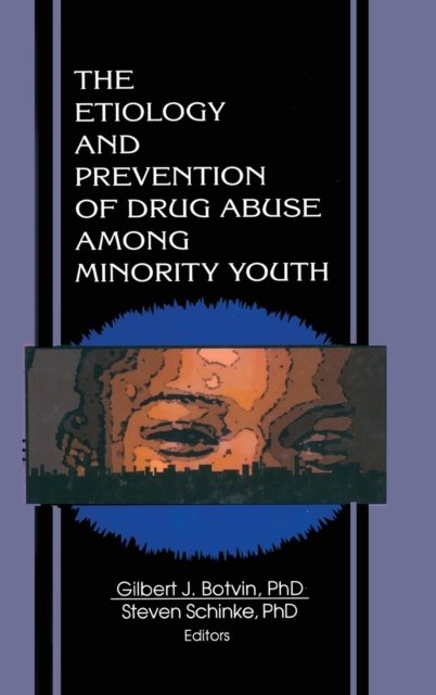 The Etiology and Prevention of Drug Abuse Among Minority Youth