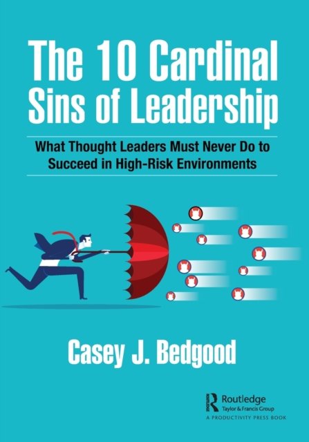 The 10 Cardinal Sins of Leadership