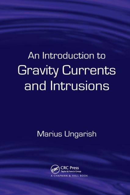 An Introduction to Gravity Currents and Intrusions