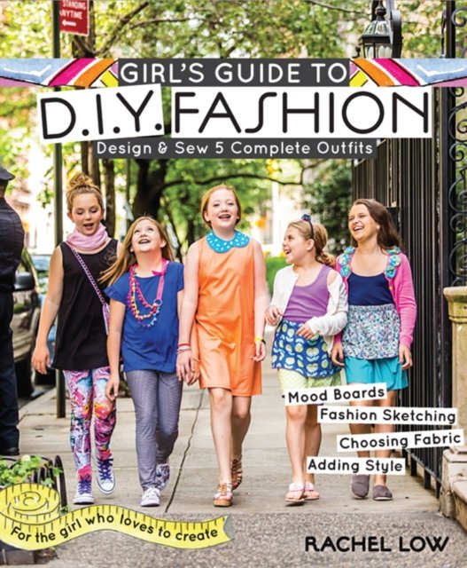 Girl''s Guide to DIY Fashion