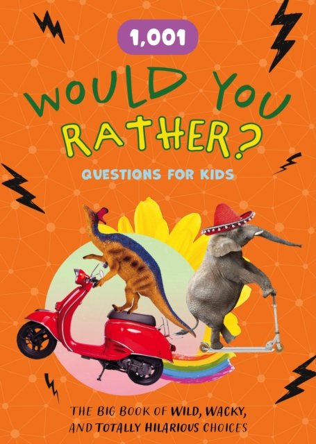 1,001 Would You Rather? Questions for Kids
