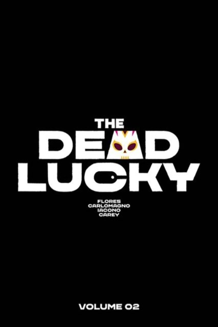 Dead Lucky Volume 2: We Didn''t Start the Fire