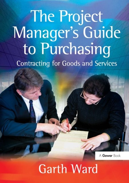 The Project Manager''s Guide to Purchasing