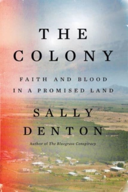 The Colony – Faith and Blood in a Promised Land