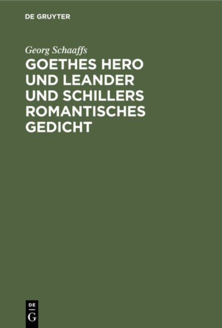 Goethes Hero Und Leander Und Schillers Romantisches Gedicht