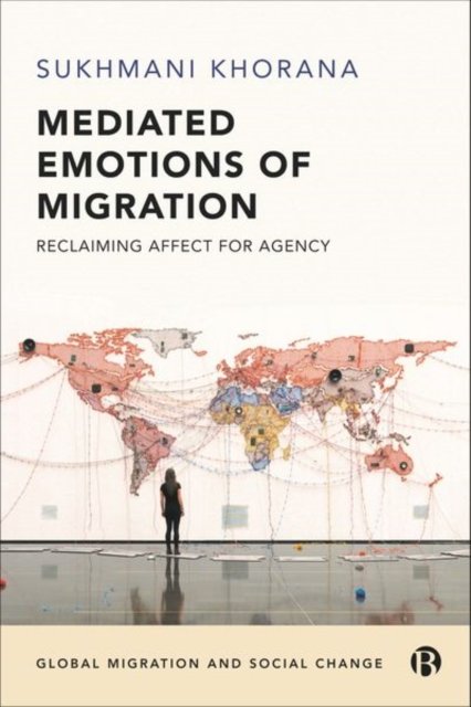 Mediated Emotions of Migration – Reclaiming Affect for Agency
