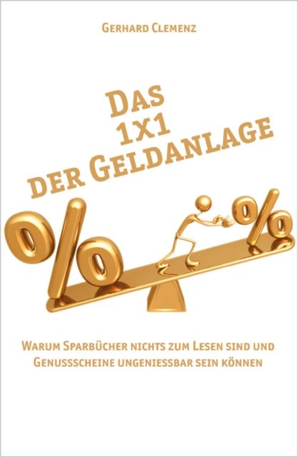 Das 1x1 der Geldanlage – Warum Sparbücher Nichts Zum Lesen Sind und Genussscheine