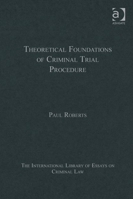 Theoretical Foundations of Criminal Trial Procedure