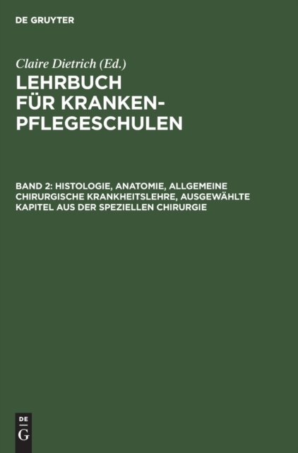 Histologie, Anatomie, Allgemeine Chirurgische Krankheitslehre, Ausgewahlte Kapitel Aus Der Speziellen Chirurgie