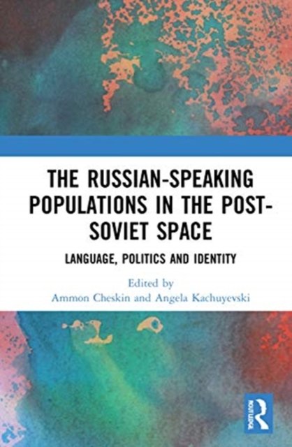 The Russian-speaking Populations in the Post-Soviet Space