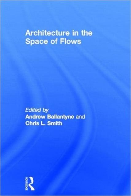 Architecture in the Space of Flows