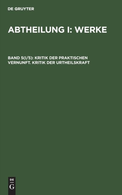 Kritik der praktischen Vernunft. Kritik der Urtheilskraft