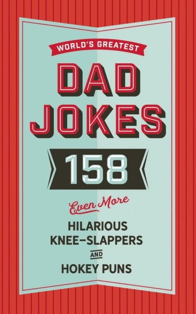 The World's Greatest Dad Jokes (Volume 3)