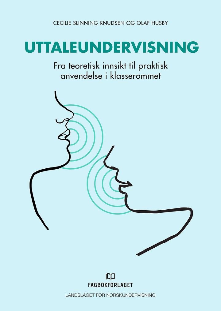 Uttaleundervisning - fra teoretisk innsikt til praktisk anvendelse i klasserommet