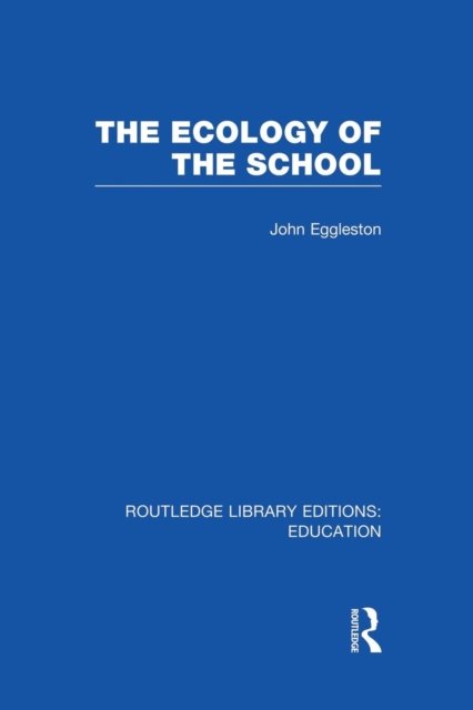 The Ecology of the School