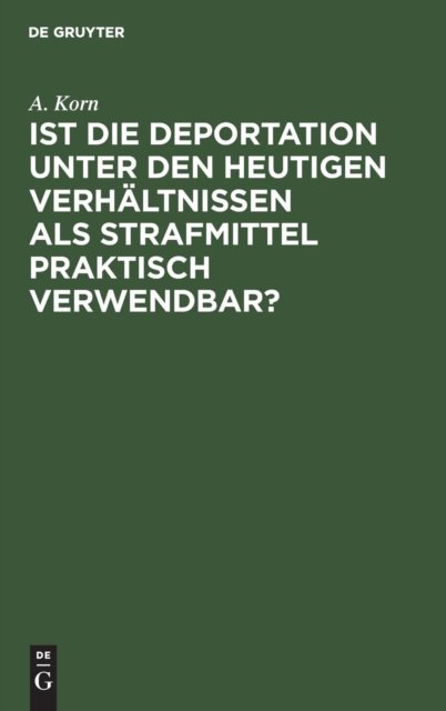 Ist die Deportation unter den heutigen Verhaltnissen als Strafmittel praktisch verwendbar?