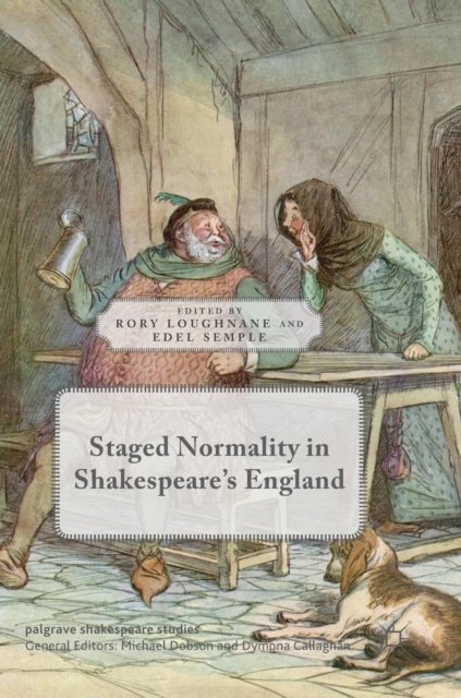 Staged Normality in Shakespeare''s England