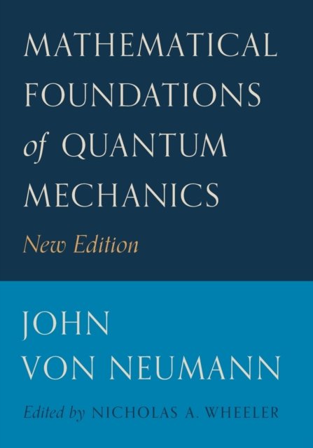 Mathematical Foundations of Quantum Mechanics – New Edition