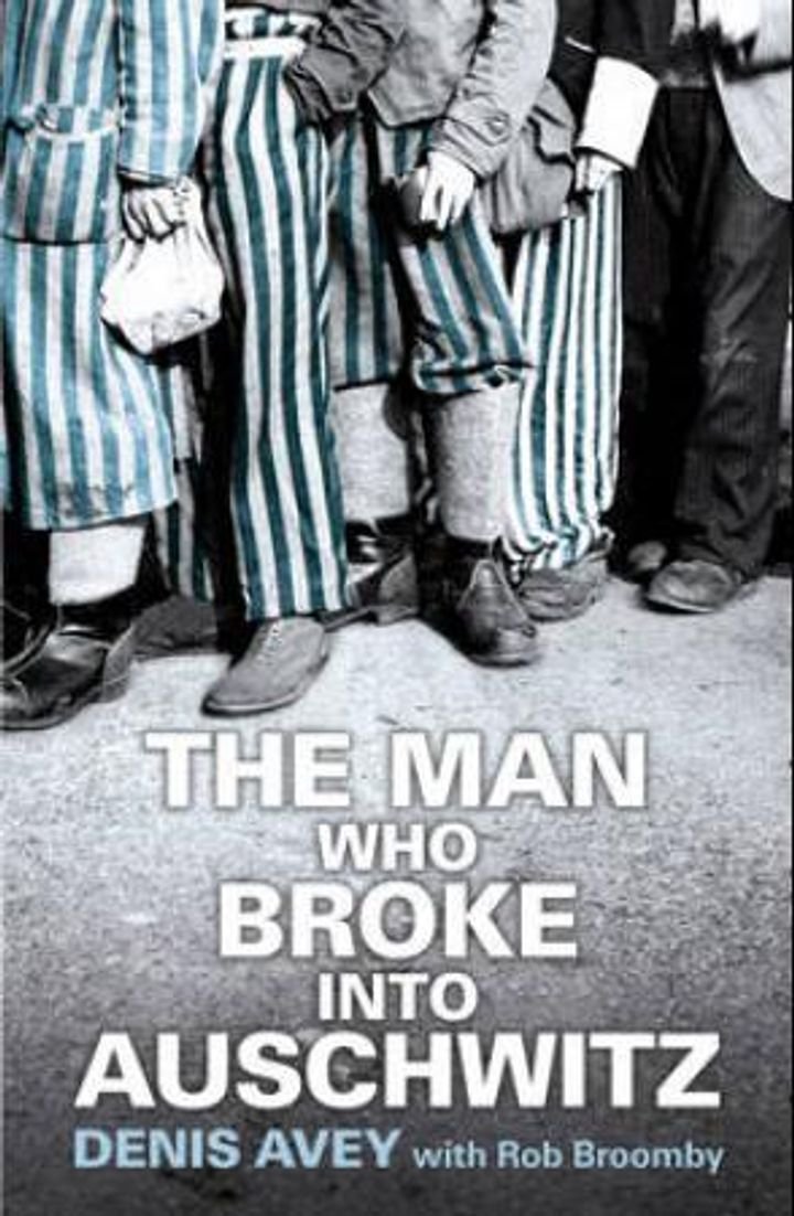 The man who broke into Auschwitz