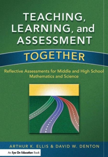 Teaching, Learning, & Assessment Together